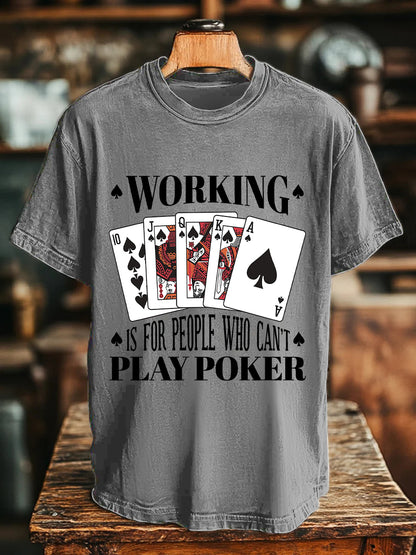 Unisex working is for people who can't play poker t-shirts