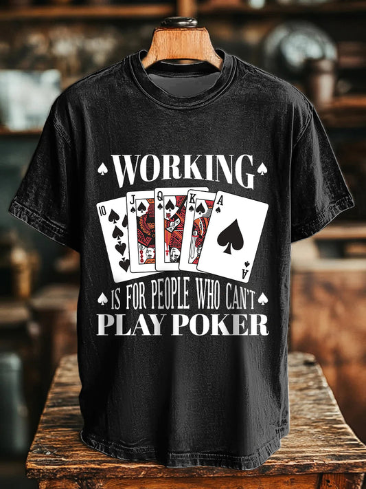 Unisex working is for people who can't play poker t-shirts