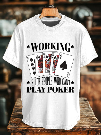 Unisex working is for people who can't play poker t-shirts
