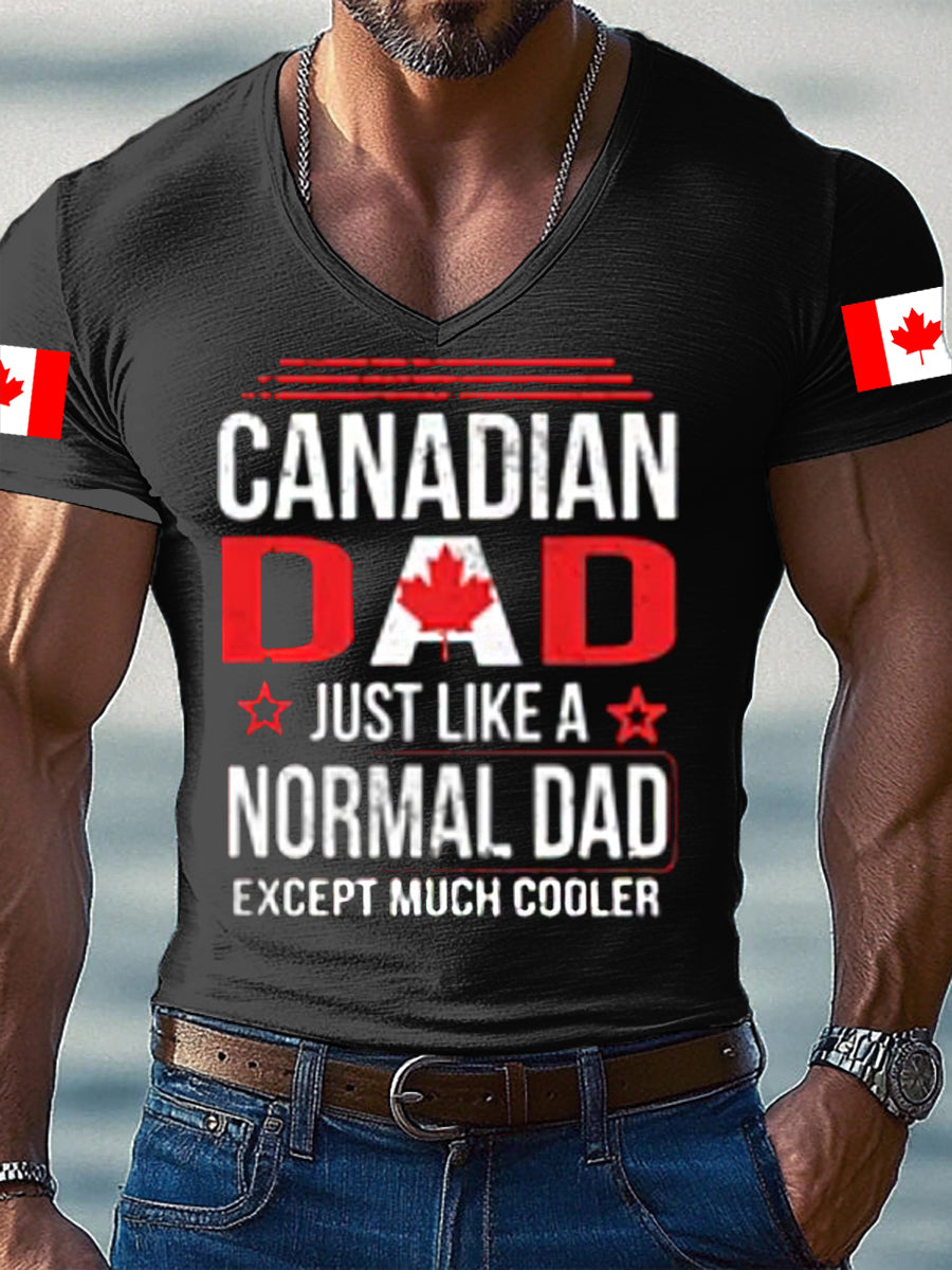 Men's CANADIAN DAD JUST LIKE A NORMAL DAD EXCEPT MUCH COOLER Short Sleeves T-Shirt