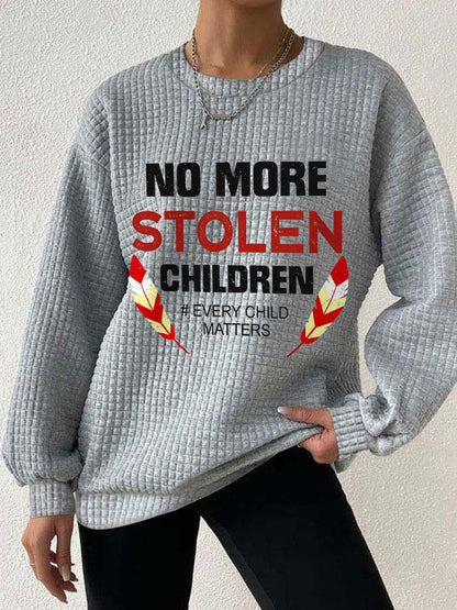 Women's No more stolen children Every child matters sweatshirt