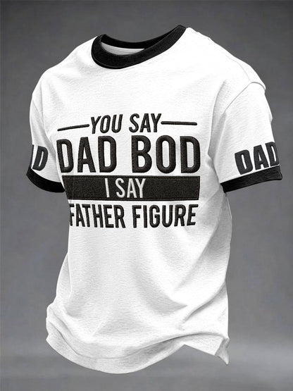 Men's “You Say Dad Bod I Say Father Figure” Father's Day Fun Casual T-shirt