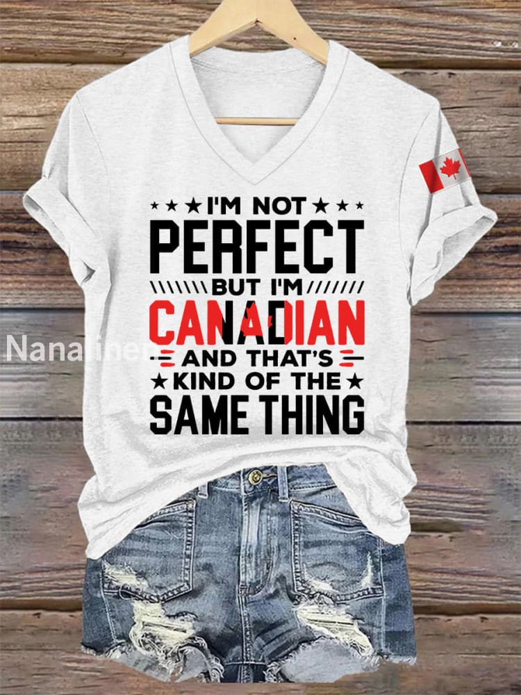 Women’s I’m Not Perfect But I’m Canadian And That’s Kind Of The Same Thing Casual V-Neck Tee White / S