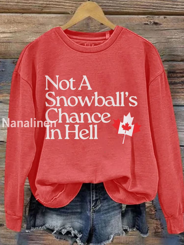 Women’s Not a Snowball’s Chance in Hell Canada Printed Long Sleeve Sweatshirt Red / S