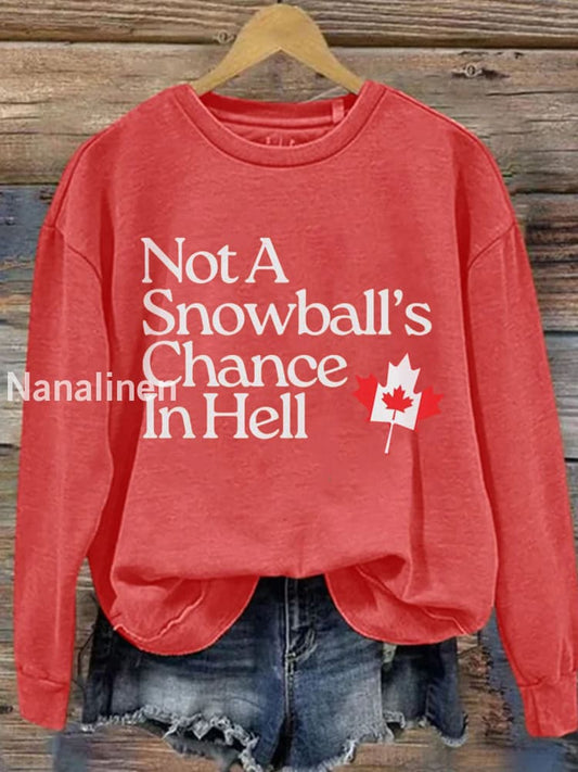 Women’s Not a Snowball’s Chance in Hell Canada Printed Long Sleeve Sweatshirt Red / S